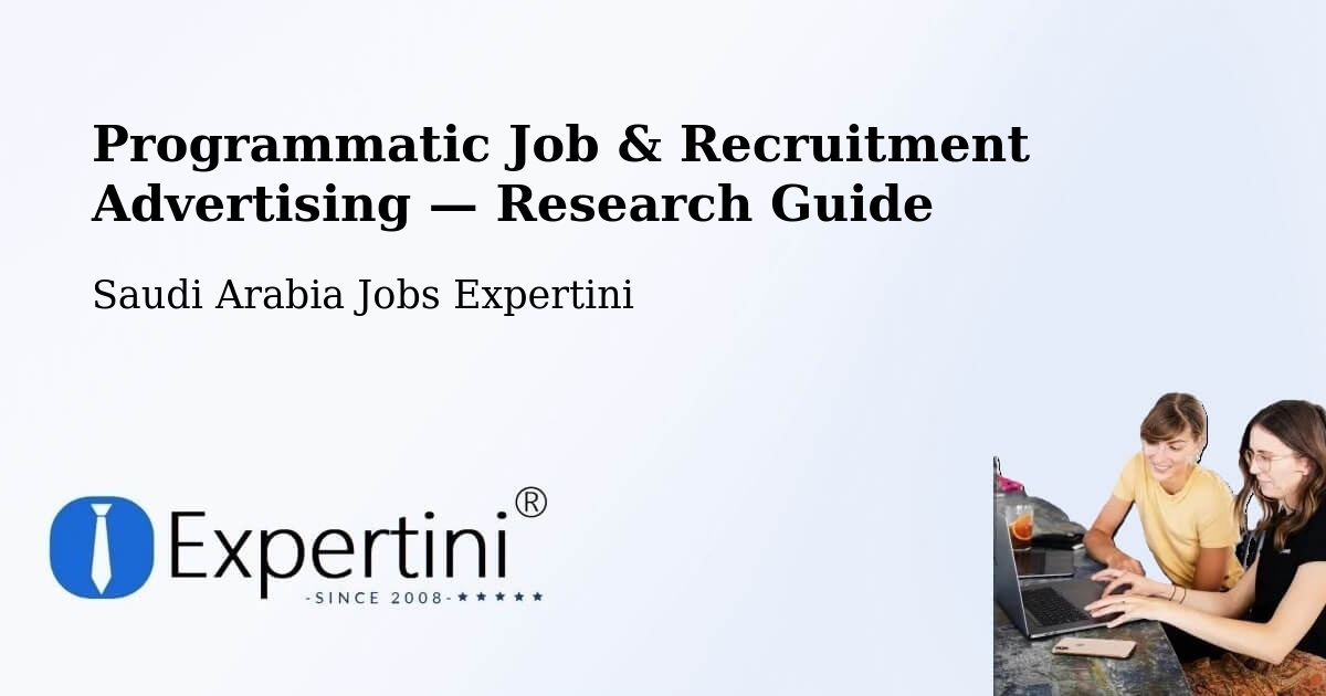 Programmatic Job & Recruitment Advertising — Research Guide – Baq`A'